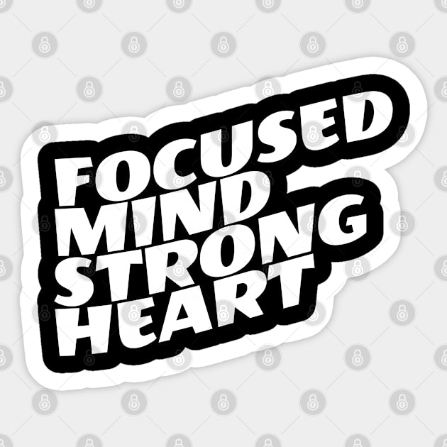 Focused Mind Strong Heart Sticker by Texevod